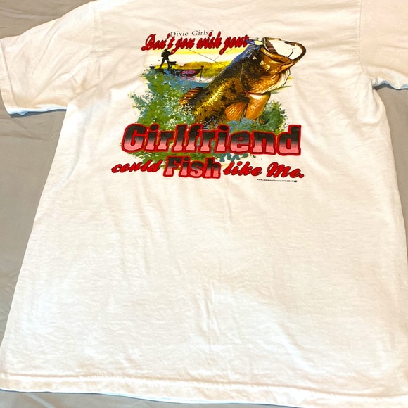 Dixie Girls “ Don’t You Wish Your Girlfriend Could Fish Like Me” Tshirt/ Size M - Picture 2 of 5